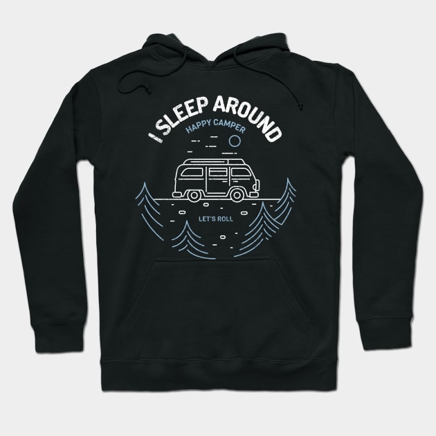 I sleep around. Happy Camper. Hoodie by Live Together